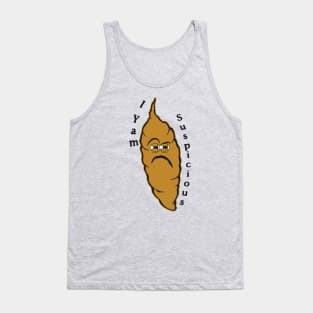 I Yam Suspicious Tank Top